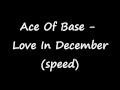 Ace Of Base - Love In December (speed)