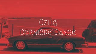 Ozlig - Dernière Danse | Extended Remix