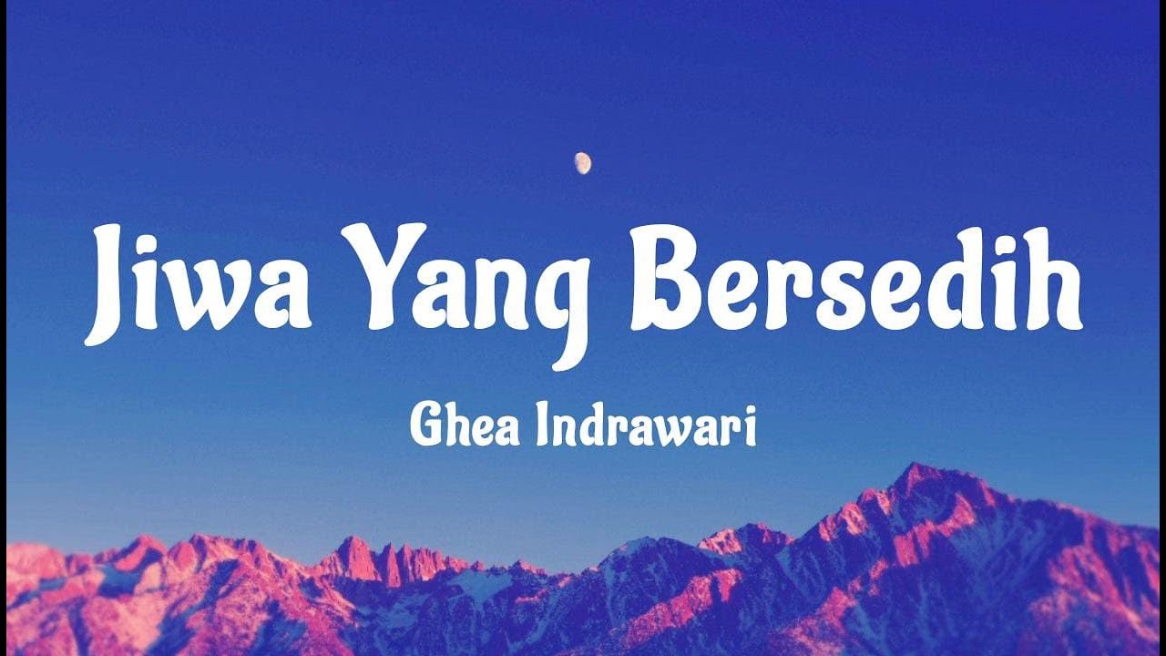 Jiwa yang Bersedih - Ghea Indrawari (Lirik) - YouTube