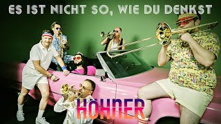 HÖHNER - Es ist nicht so, wie du denkst (Offizielles Video)