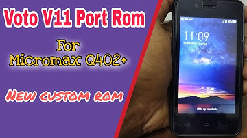 Voto v11 port rom for micromax q402+, new custom rom for micromax q402+