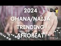 TRENDING AFROBEAT 2024 SONGS | AFRO FEVER MIX 2024 FT KUAMI EUGENE, LASMAID, KIZZ DANIEL,