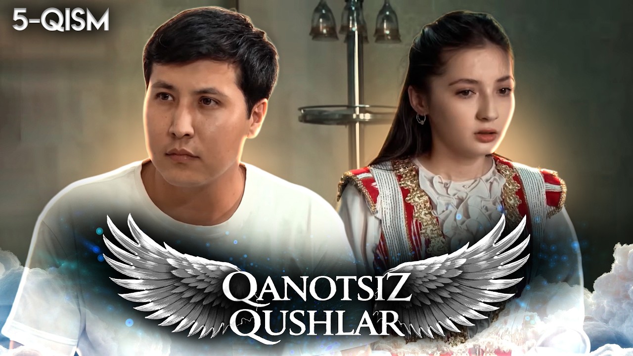 Qanotsiz qushlar 5-qism (milliy serial) I Қанотсиз қушлар 5 қисм (миллий сериал)