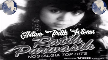 HITAM PUTIH FOTOMU / RATIH PURWASIH / LIRIK