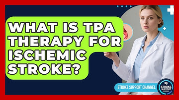 What Is tPA Therapy For Ischemic Stroke? - Stroke Support Channel