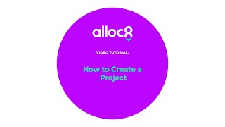 Alloc8 - How to Create a Project