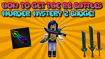 How to get the RB Battles Murder Mystery 2 Badge!