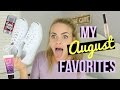 AUGUST FAVORITES