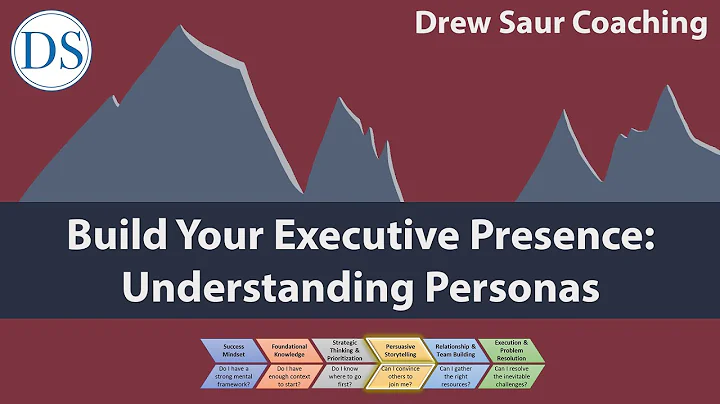 Build Your Executive Presence: Understanding Perso...