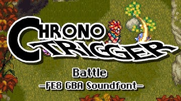 Battle 1 (Chrono Trigger) (FE8 GBA Soundfont) - Chrono Trigger Cover