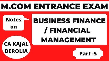 Business Finance / Financial Management | Detail Discussion | M.Com Entrance Exam 2021 | Part-5 |