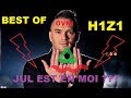 JUL EST EN MOI ? (H1Z1 BEST OF)