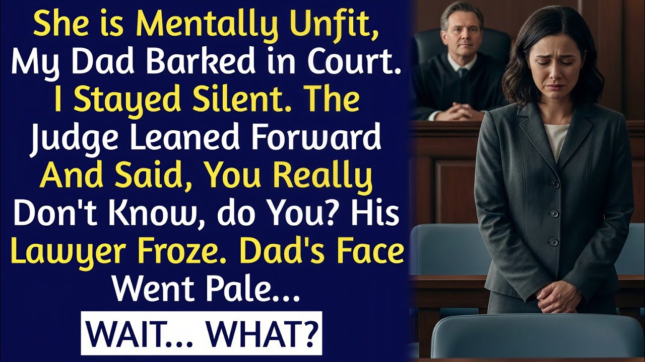 In The Court, My Dad Declared She Has Lost Her Mind, Until The Judge Leaned Forward And...