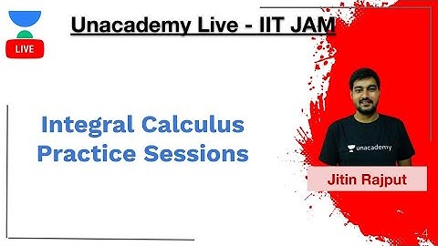 Integral Calculus | Practice Sessions | IIT JAM | Jitin Rajput | JAM 2020 | Unacademy Live IIT JAM