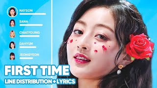 TWICE - First Time (Line Distribution   Lyrics Color Coded) PATREON REQUESTED