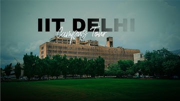 IIT Delhi: Inside the Most Elite Campus in India