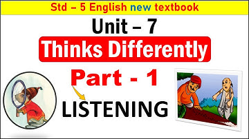 Std 5 English unit 7 Thinks differently part 1 Listening