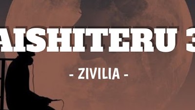 AISHITERU 3 - ZIVILIA || Lirik Lagu