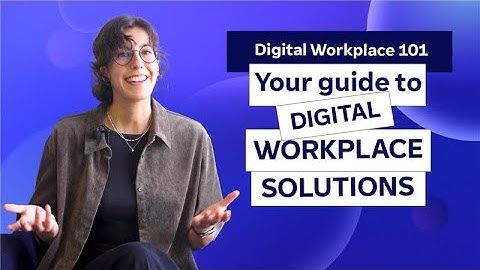 Your guide to digital workplace solutions