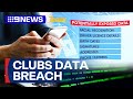 Cyber breach impacts data of more than a million NSW clubs visitors | 9 News Australia