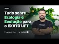 Tudo sobre Ecologia e Evolução para o EXATO UFT
