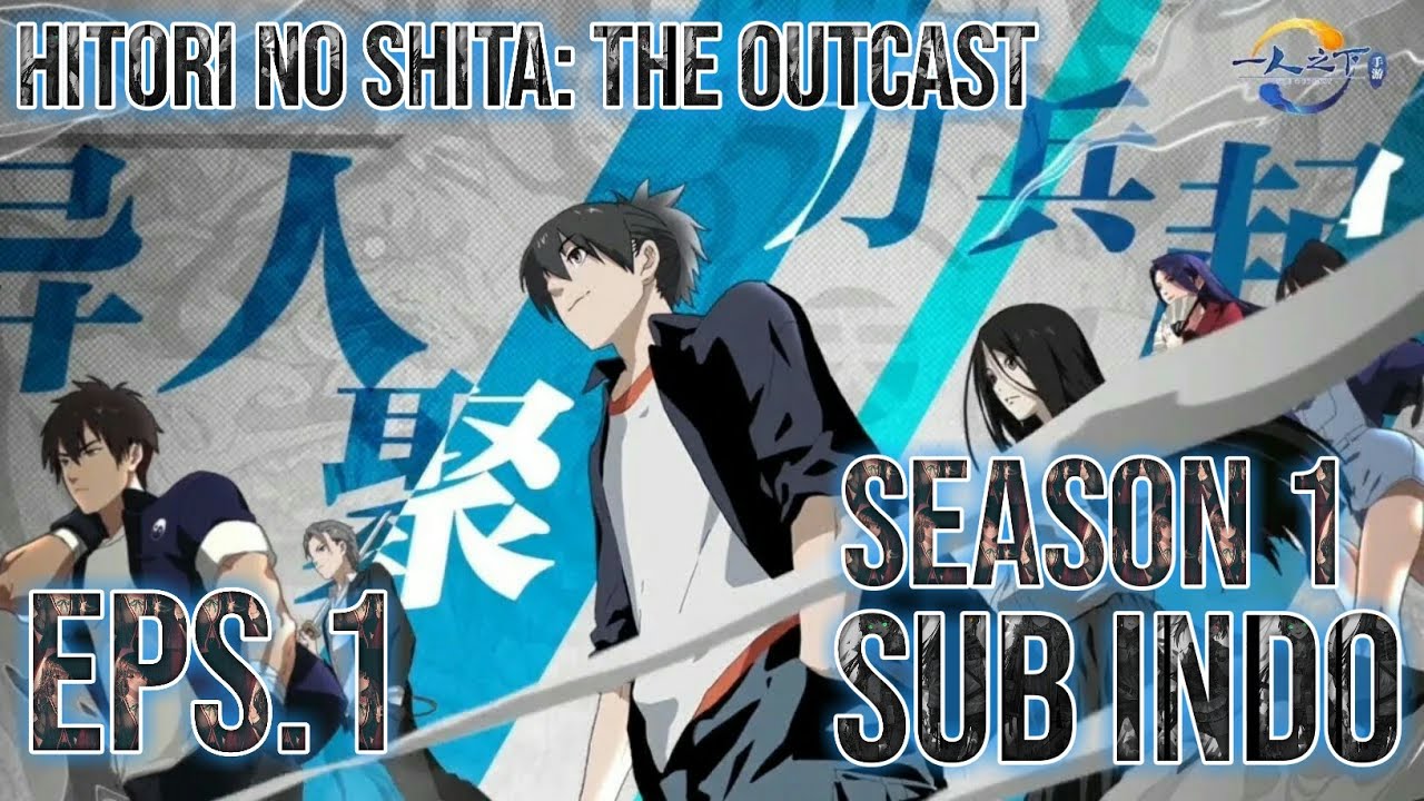 Hitori no Shita: The Outcast Season 1 + 2 Subtitle Indonesia