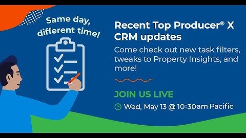 Top Producer® X CRM updates (May 2020) - task filters, Property Insight changes & more