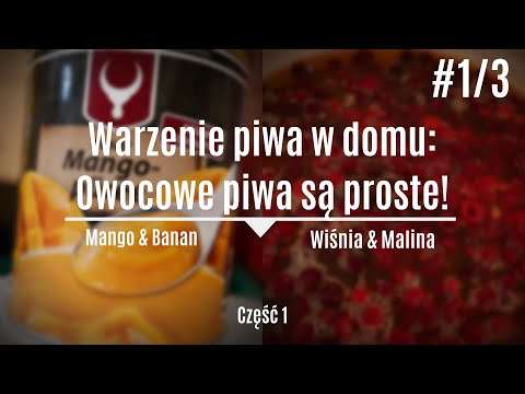 Warzenie piwa w domu: owocowe piwa są proste! [Część 1]