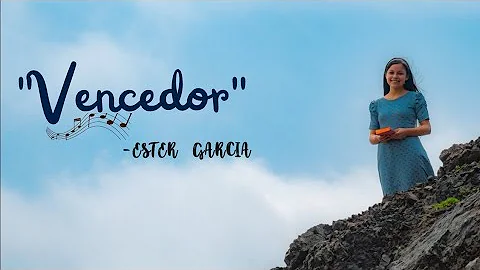 Vencedor - Ester Garca - (msica cristiana)