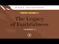 The Legacy of Faithfulness – Daily Devotional