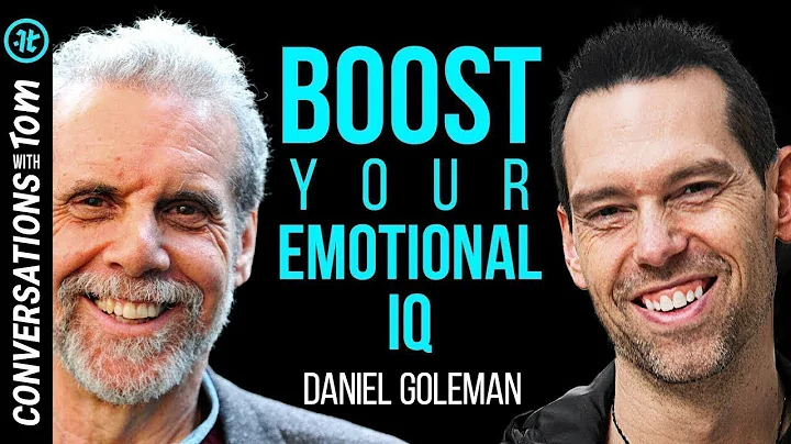 Psychologist Daniel Goleman Reveals How to Strengt...