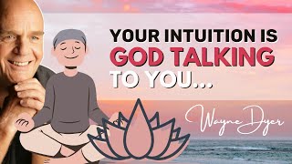 Wayne Dyer  God Talks To You Through Everyday Life... Listen & Pay Attention