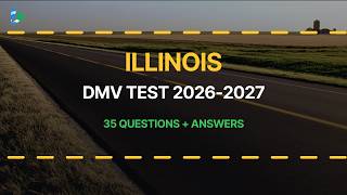 Illinois Driver License Practice Exam 2026-2027 (Test 4 - 35 Real Questions with Explained Answers)
