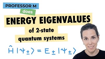 2-state quantum systems: energy eigenvalues