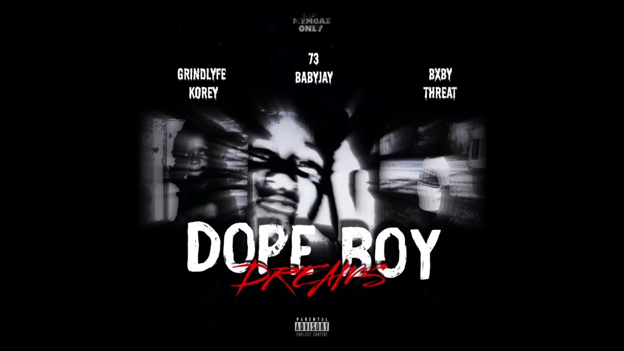 Grindlyfe Korey x Bxby Threat x 73BabyJay - Dope Boy Dreams [Official Audio]