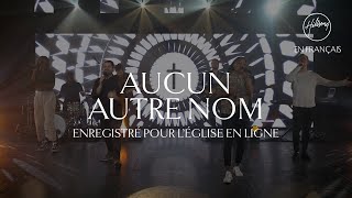 Aucun autre nom (L'église en ligne) | Hillsong France