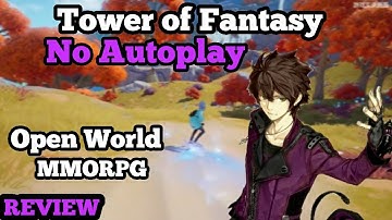 Tower of Fantasy Open World Mmorpg | No Autoplay (Android/IOS) REVIEW