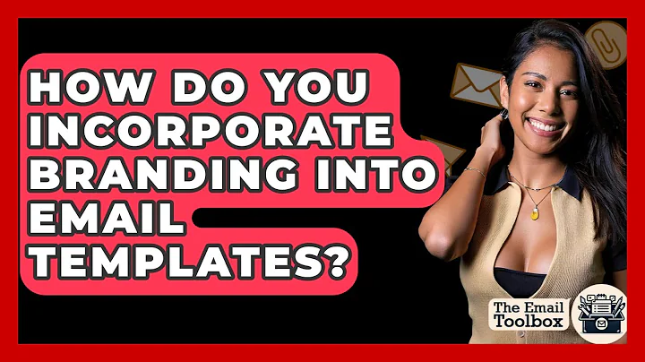 How Do You Incorporate Branding Into Email Templates? - TheEmailToolbox.com