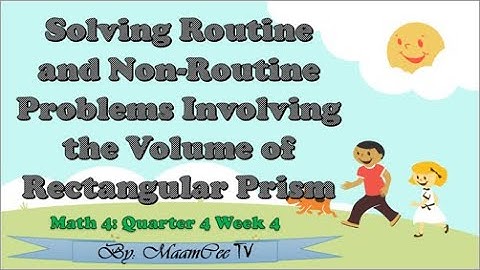 Math 4: Quarter 4 Week 4- Solving Word Problem Involving Volume of Rectangular Prism||Maam Cee