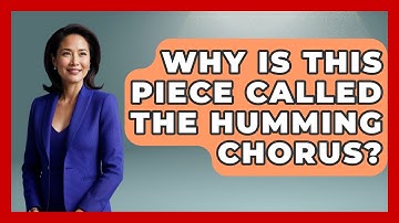 Why Is This Piece Called The Humming Chorus? - Classical Serenade