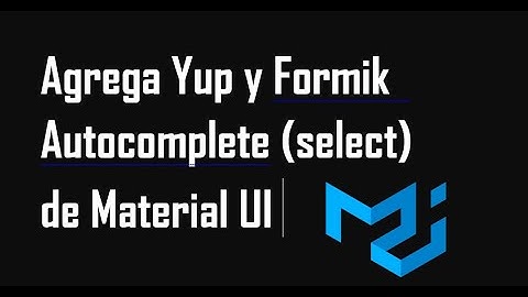 Agrega Yup y Formik al componente Autocomplete (select) de Material UI