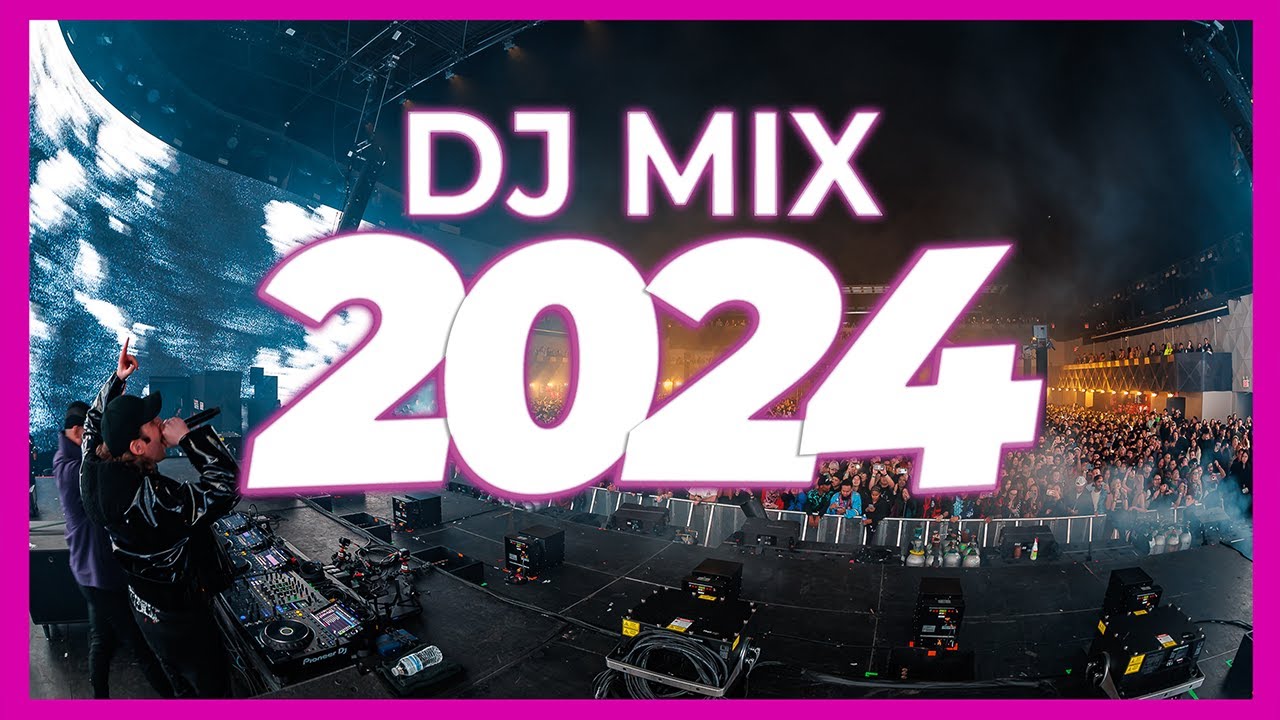 DJ MIX 2024 - Mashups & Remixes of Popular Songs 2024