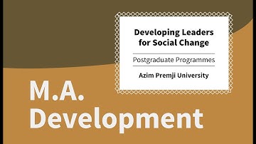 M.A.  Development - Azim Premji University