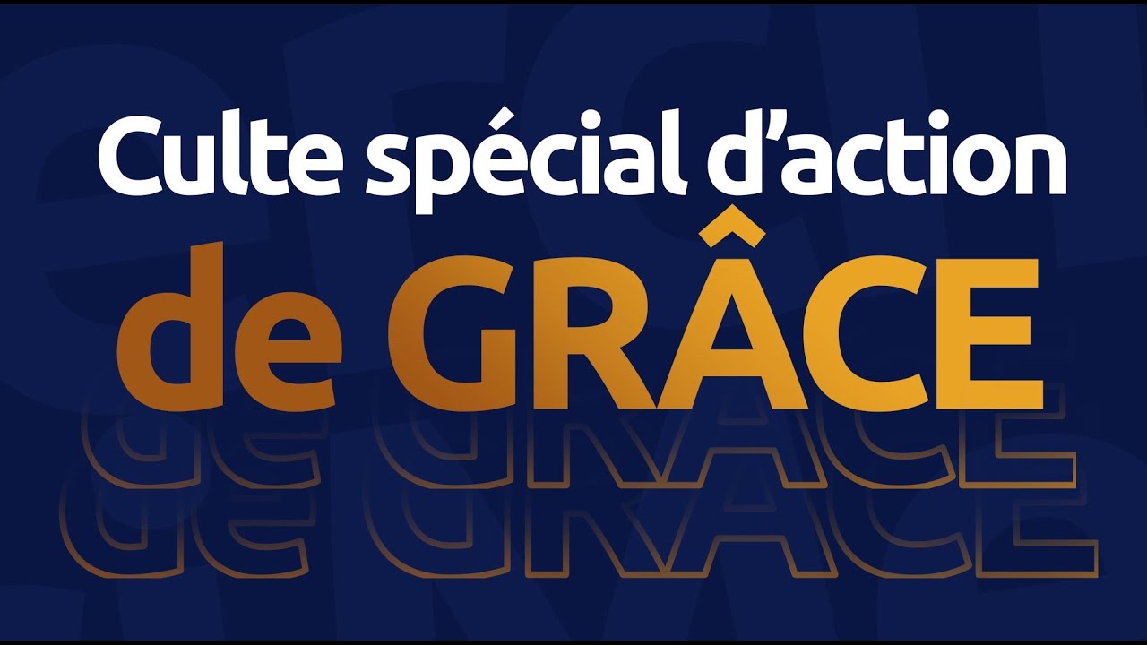 CULTE D'ACTION DE GRACE DOMINICAL DU 15/01/2023 - YouTube