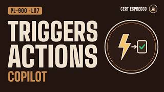 PL-900 Lesson 7: Building Flows | Triggers, Actions, Copilot in Cloud and Desktop Flows
