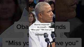 Obama responds to crowd's 'miss you', 'we love you'
