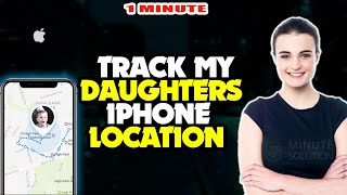 How to track my daughters iphone location 2024 [ Easy Steps ] screenshot 3