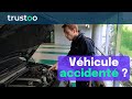 Trustootv 20  comment savoir si une voiture a t accidente  conseils