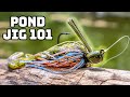 The last jig fishing you will ever need fishing jigs in ponds
