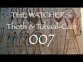 THE WATCHERS - Emerald Tablets of Thoth VI: The Secrets of MAGIC &amp; TUBAL-CAIN [007] #mythology